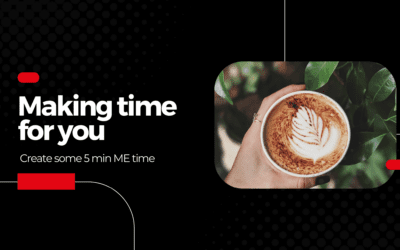 Making time for you – Create some 5 min ME time