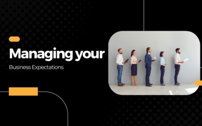 Managing your business expectations