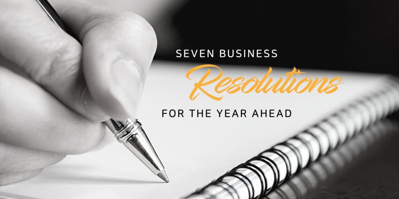 Seven Business Resolutions for the Year Ahead