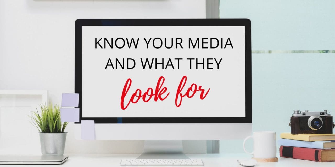 Know your media and what they look for