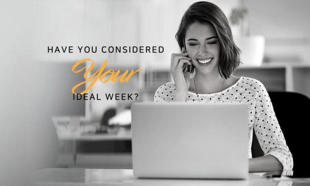 Have you considered your ideal week?
