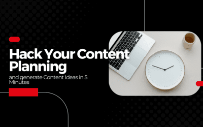 Hack Your Content Planning and generate Content Ideas in 5 Minutes