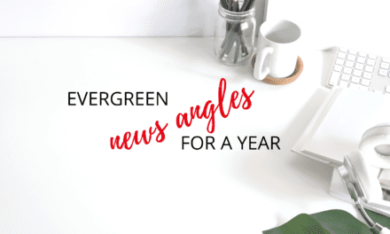 Evergreen News Angles & Story Ideas for each month of the Year