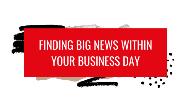 Finding Big News Within Your Business Day