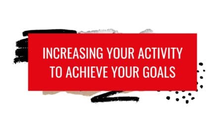 Increasing Activity to Achieve Your Goals