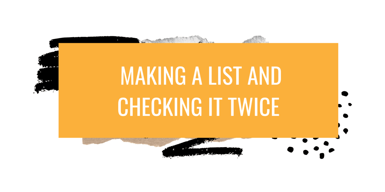 Santa is not the only one who should be making a list and checking it twice