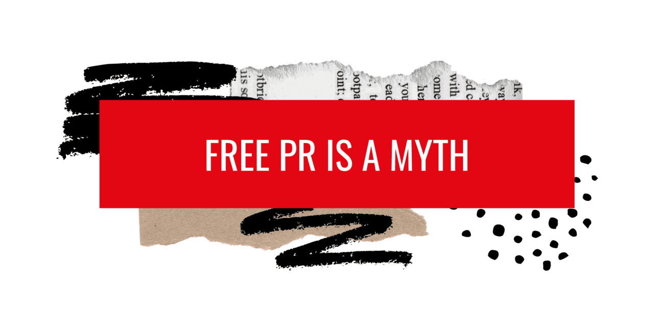 Free PR is a Myth
