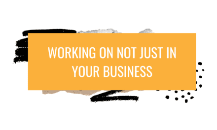 Working on, not just in, your business