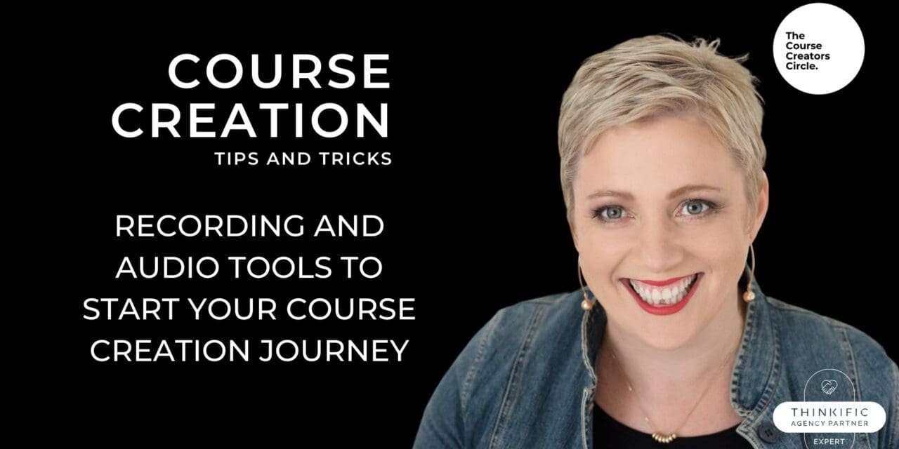 Recording and Audio Tools to Start Your Course Creation Journey