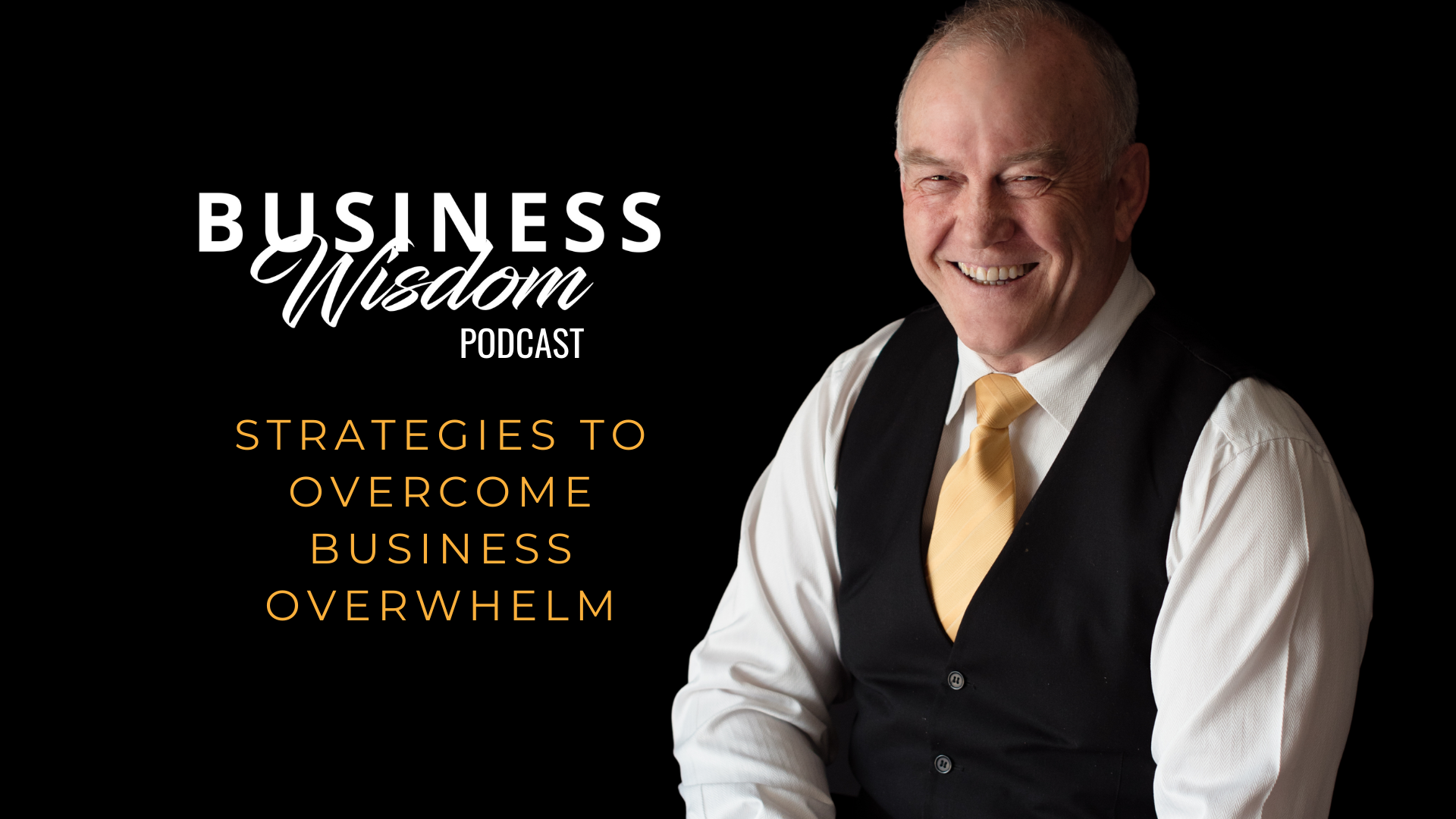 Business wisdom strategies to overcome business overwhelm.