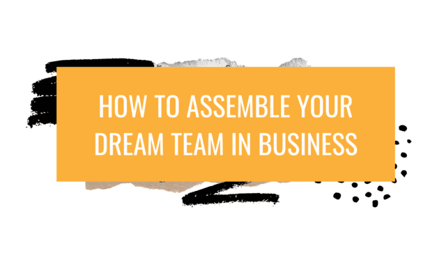 How to assemble your dream team in business