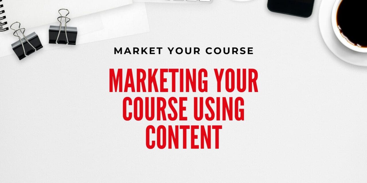 Marketing Your Course Using Content