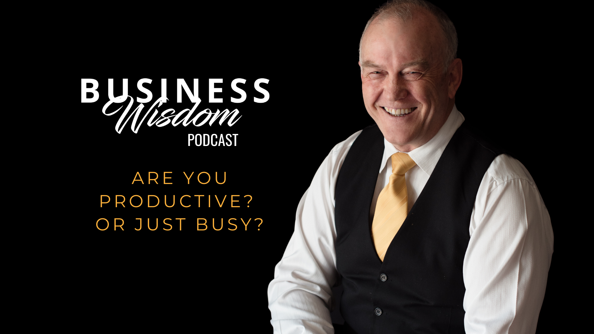 Business wisdom podcast helps you become more productive