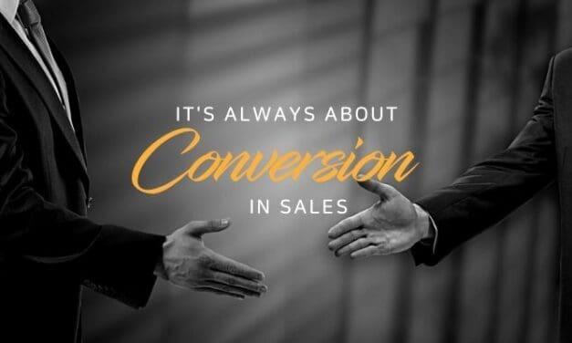 It’s Always About Conversion In Sales
