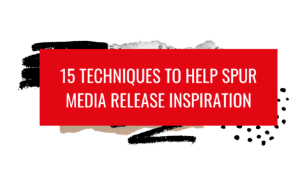 15 Techniques to Help Spur Media Release Inspiration