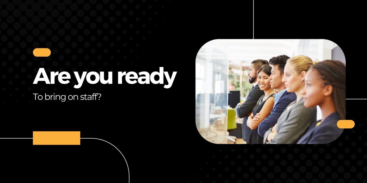 Five Signs Your Business Is ready to bring on staff