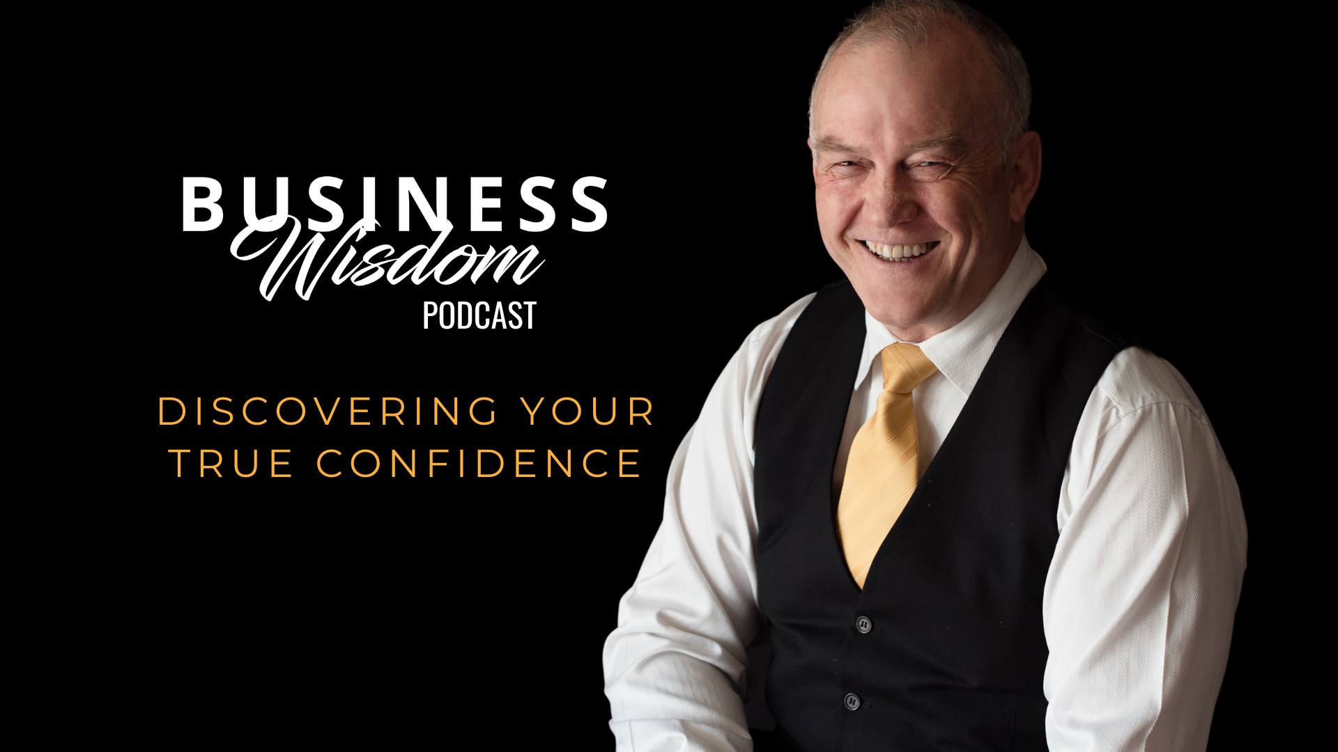 Business wisdom podcast exploring confidence.