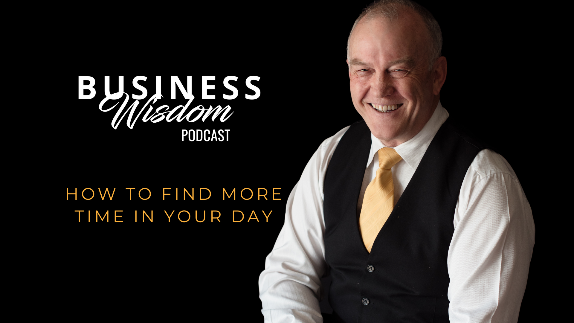 Business wisdom podcast finding time.