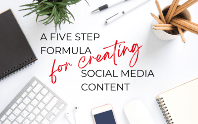 A 5 Step Formula For Creating Social Media Content