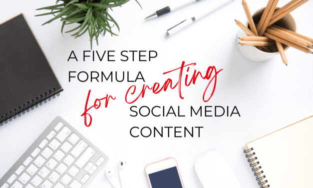 A 5 Step Formula For Creating Social Media Content