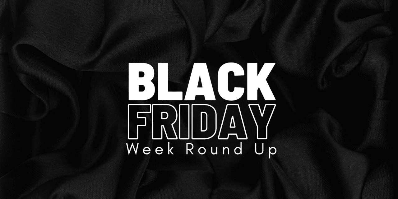 Tips Tuesday: Black Friday Week Deals Round Up