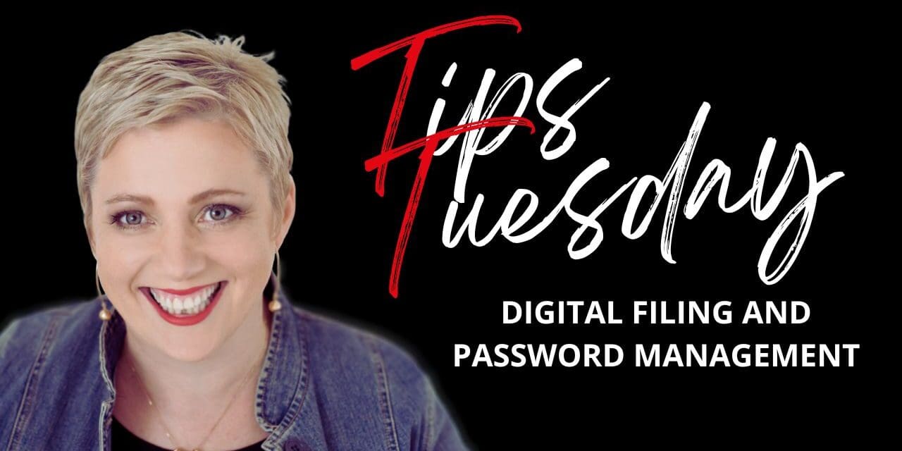 Tips Tuesday: Digital Filing and Password Management