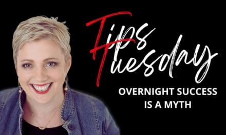 Tips Tuesday Overnight Success is a Myth