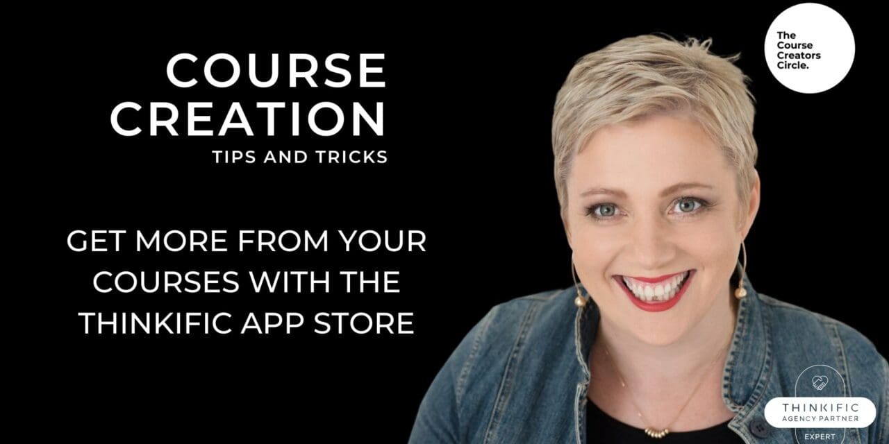 Get More From Your Courses with the Thinkific App Store