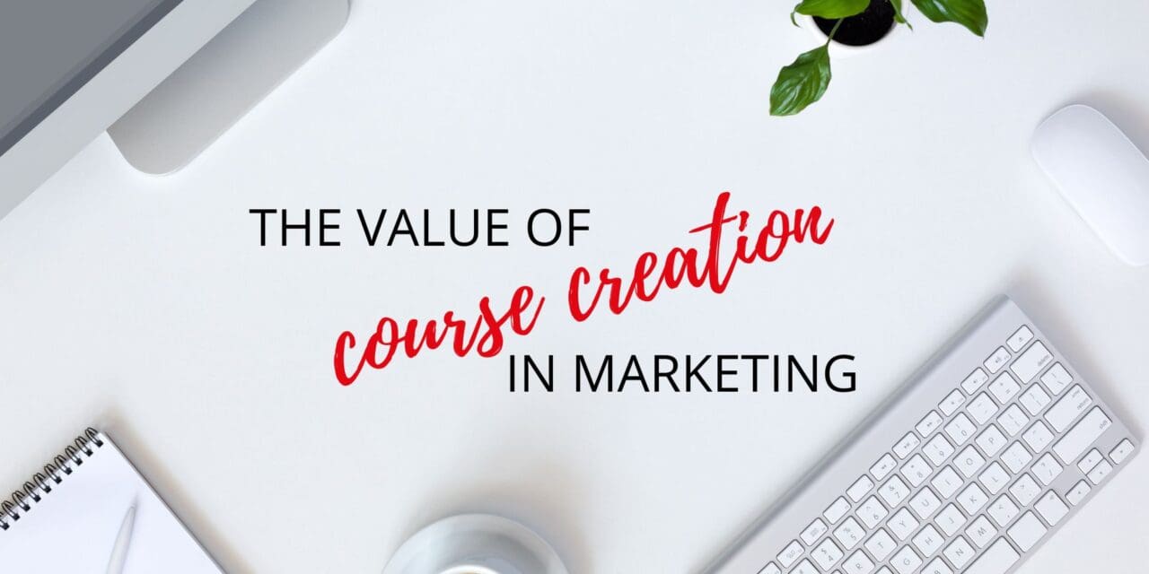 The value of course creation in marketing