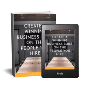 Creating a Create A Winning Business Built On The People You Hire eBook - Clive Enever by carefully selecting and hiring the desired personnel.