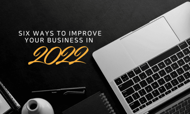 Six Ways to Improve your Business in 2022