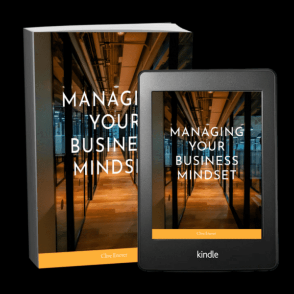 Managing Your Business Mindset eBook - Clive Enever management.