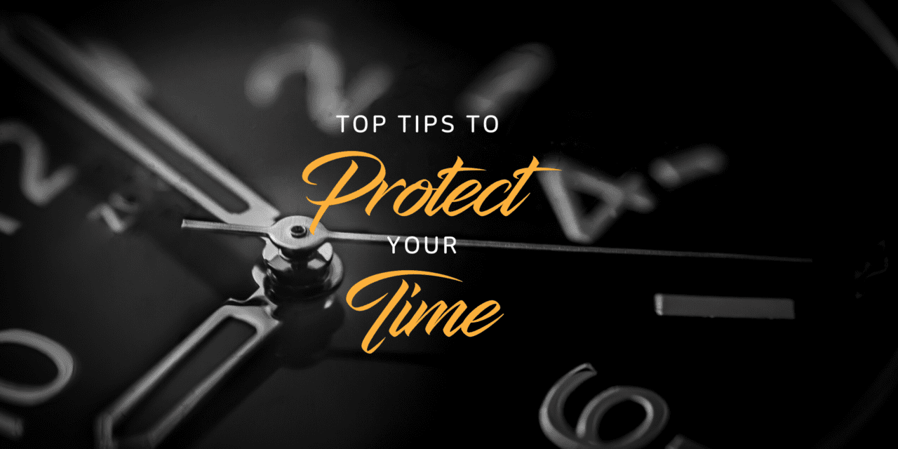 Top tips to protect your time
