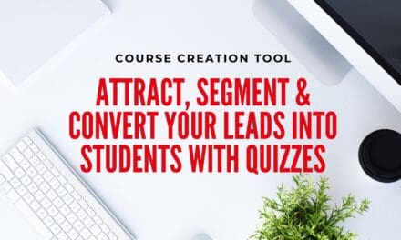 Attract, Segment & Convert Your Leads into students with quizzes