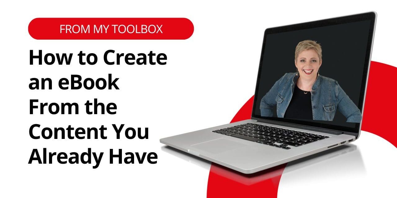 How to Create an eBook From the Content You Already Have