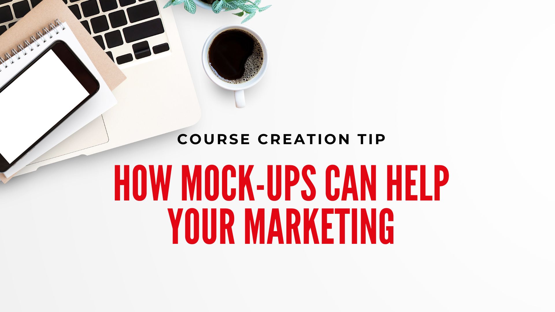 How Mock-ups Can Help Your Marketing - Enever Group