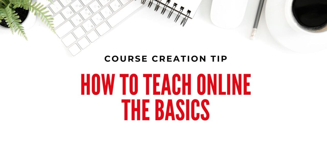 How to Teach Online: The Basics