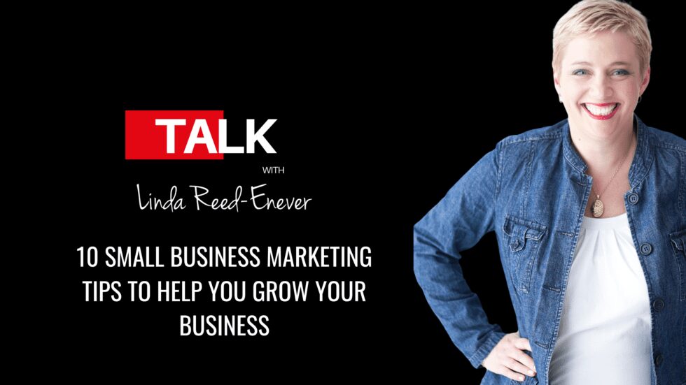 10 Small Business Marketing Tips To Help You Grow Your Business