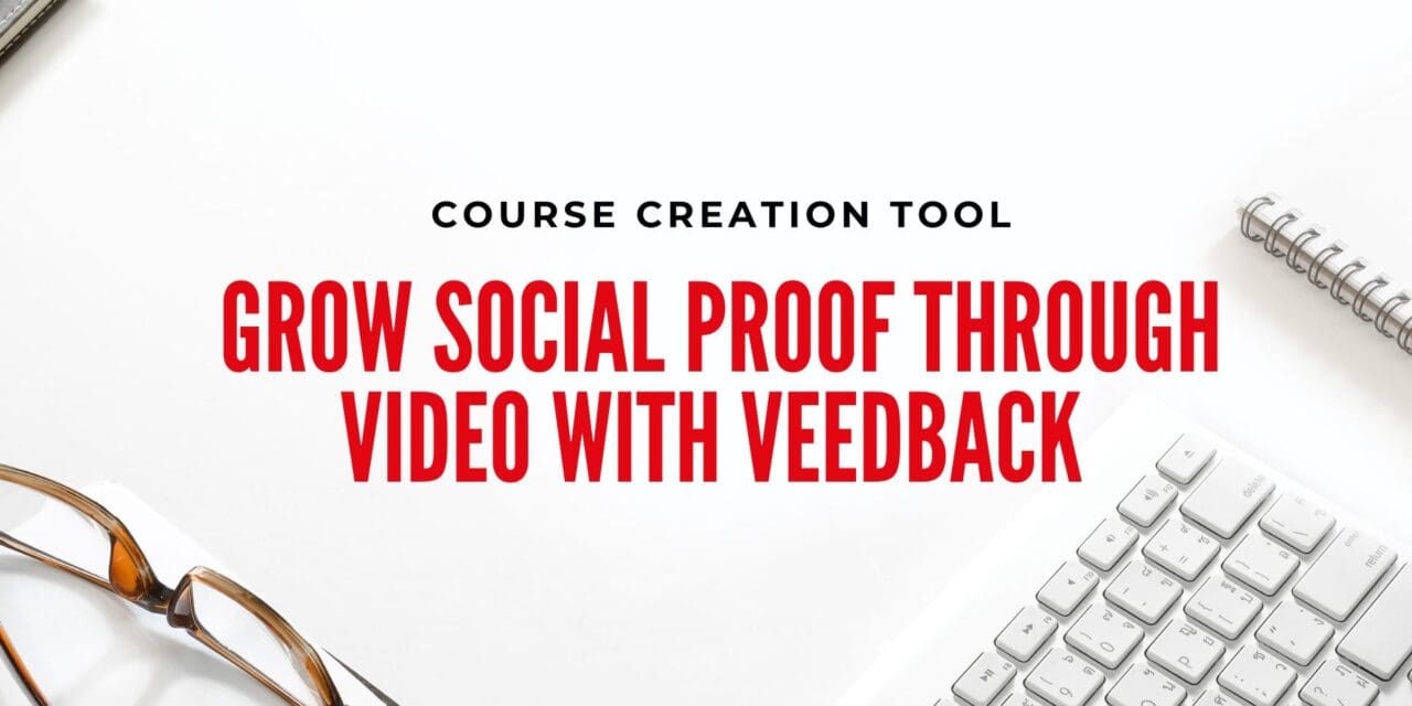 Grow Social Proof through Video with Veedback