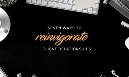 Seven ways to reinvigorate client relationships