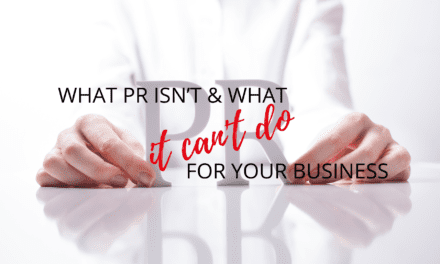 What PR isn’t and what it can’t do for your business
