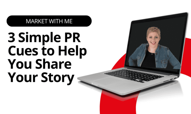 3 Simple PR Cues to Help You Share Your Story