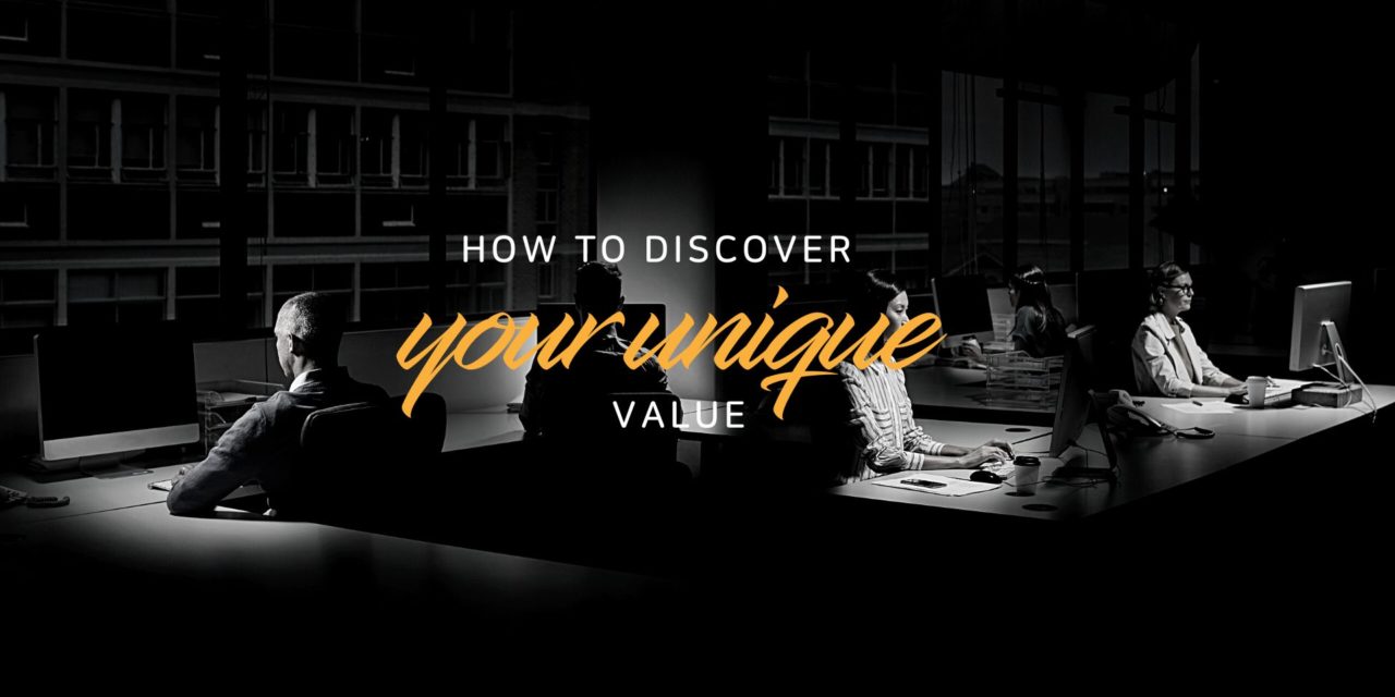 How to discover your unique value