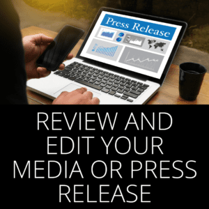 Review and edit your Review and Edit Your Media or Press Release for improved effectiveness.