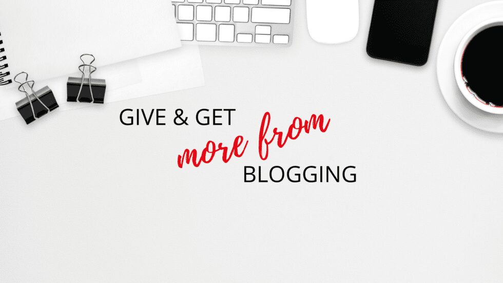 How to give more and get more when blogging in business