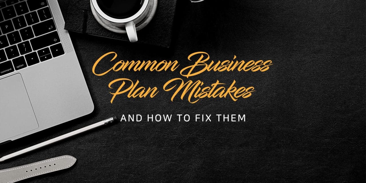 10 most common business plan mistakes and how to fix them