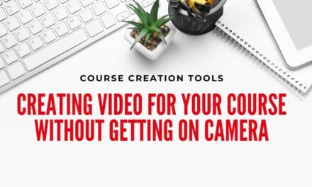 Creating Video for Your Course Without Getting on Camera