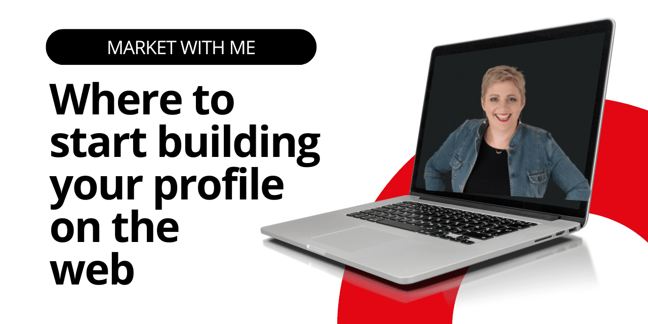 Where to Start Building Your Profile on the Web