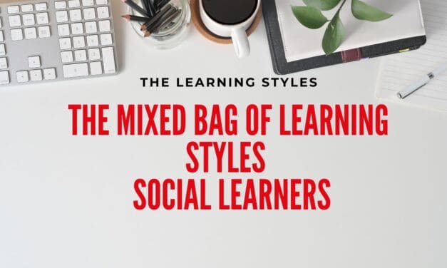 The Mixed Bag of Learning Styles – Teaching Social Learners