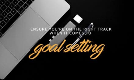 A step-by-step framework to ensure you’re on the right track when it comes to goal setting